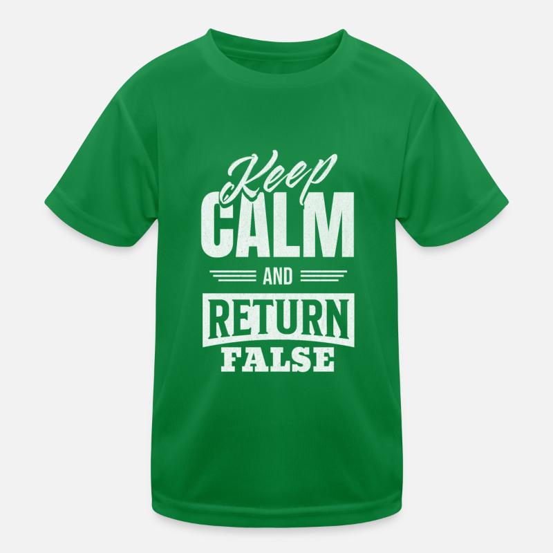 Keep Calm And Return False – Für Entwickler Und Kinder Funktions-T-Shirt