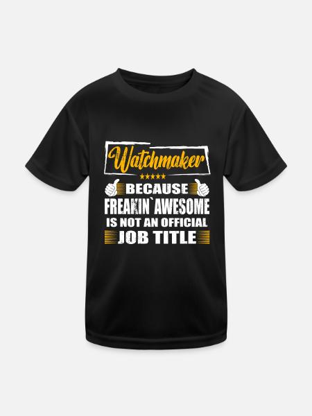 Watchmaker Freakin Awesome Funny Job - Kinder Funktions-T-Shirt - Schwarz - Vorne