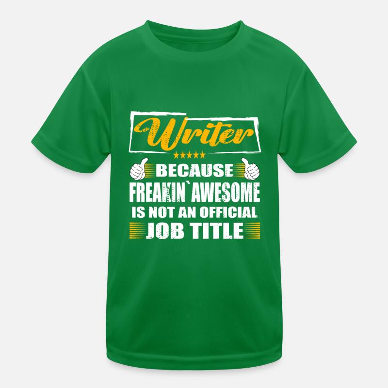 Writer Freakin Awesome Funny Job Kinder Funktions-T-Shirt