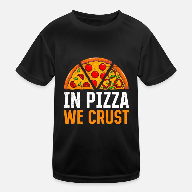 Fans De Pizza Dans Pizza We Croûte Four À Pizza Cuisson De Pizza T-shirt sport Enfant