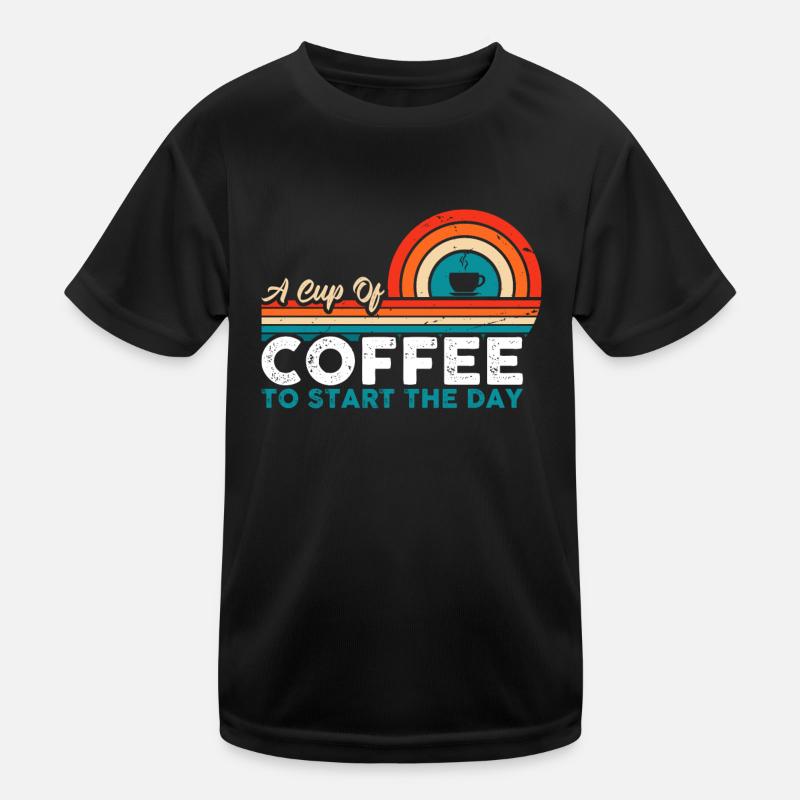 Eine Tasse Kaffee, Um Den Tag Zu Beginnen Kinder Funktions-T-Shirt