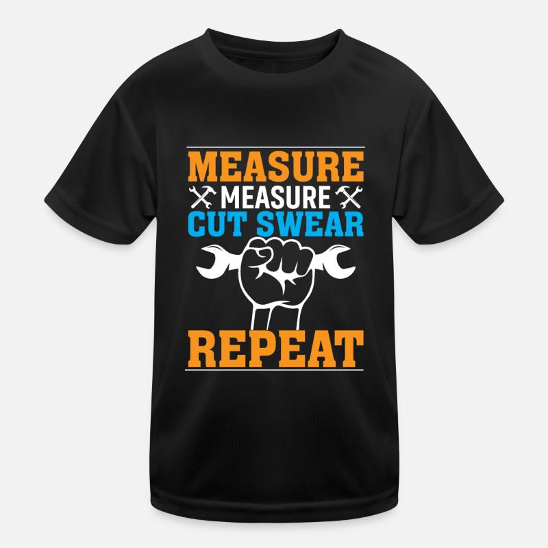 measuring, measuring, cutting, swearing, repeating Kids Functional T-Shirt