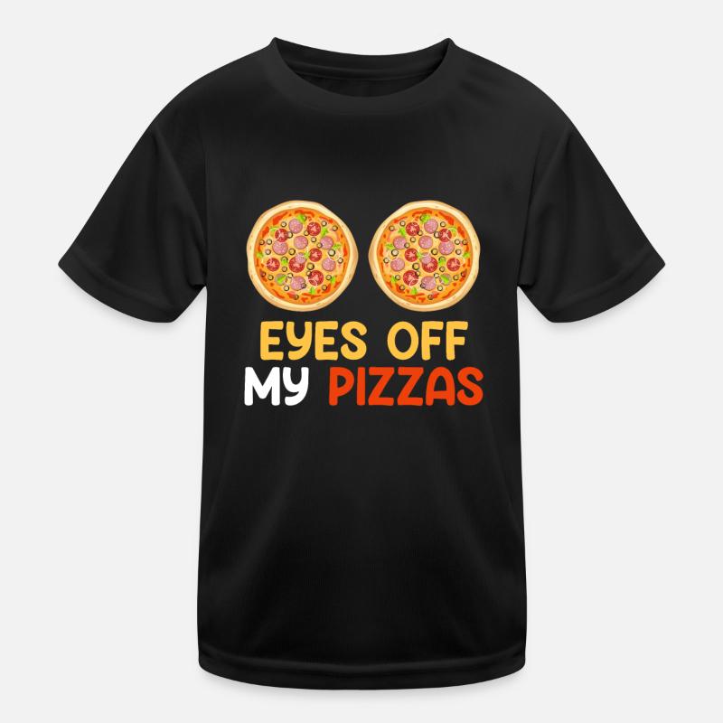 Pizza Maker Eyes off my Pizzas Baking Lovers Kids Functional T-Shirt