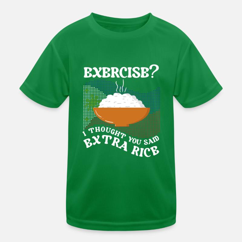 Excercise I thought they said extra rice Kids Functional T-Shirt