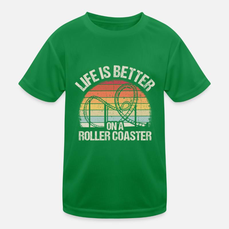 Life Is Better On A Roller Coaster Fun Fun Leisure Kids Functional T-Shirt