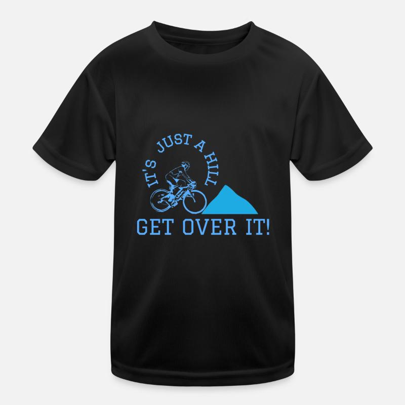 its just a hill get over it Kids Functional T-Shirt