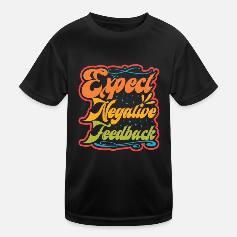Expect Negative Feedback - Kinder Funktions-T-Shirt - Schwarz