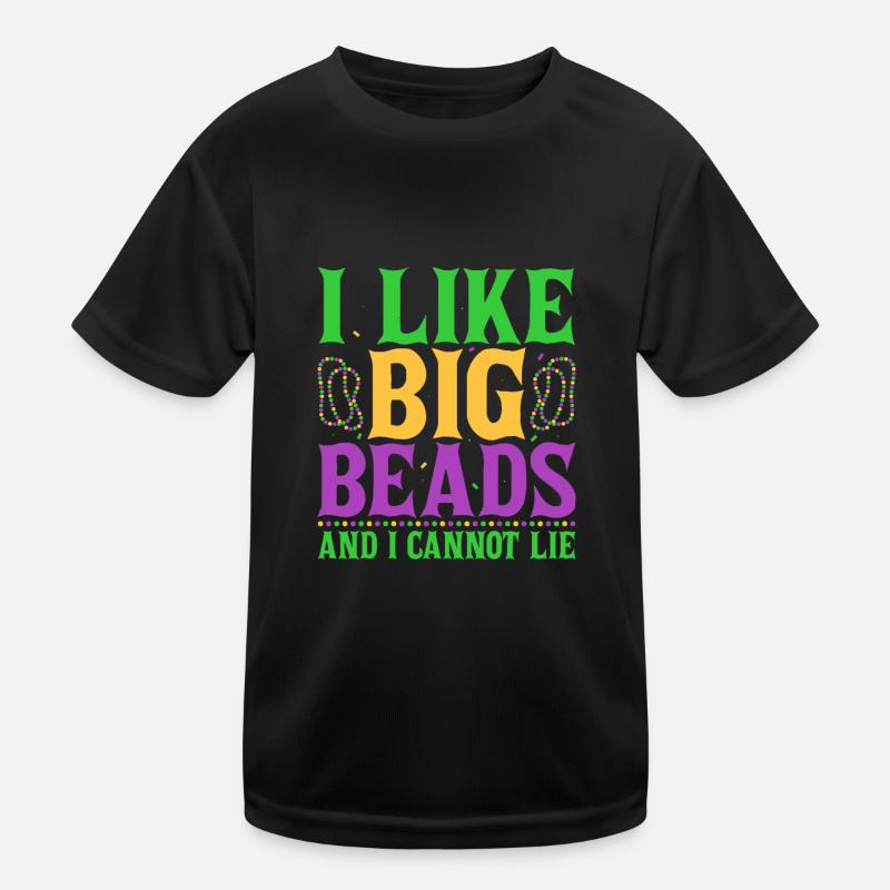 I Like Big Beads And I Cannot Lie Carnival Mardi G Kids Functional T-Shirt
