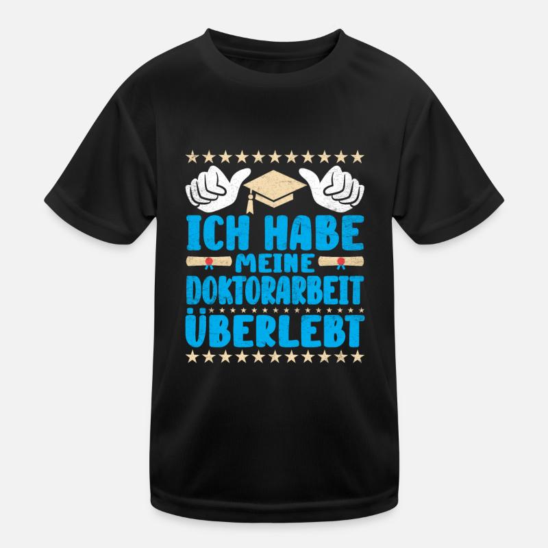 Dissertation Habe meine Doktorarbeit Überlebt Kinder Funktions-T-Shirt