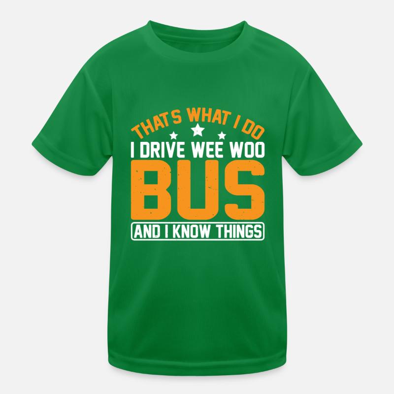 I Drive Wee Woo Bus And I Know Things 7 Kinder Funktions-T-Shirt