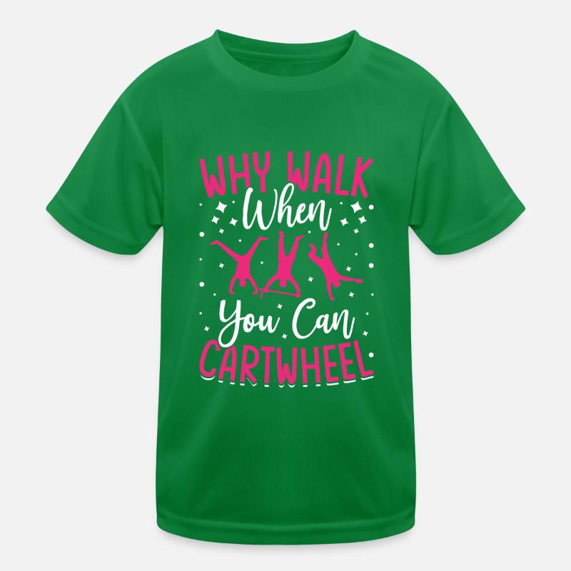 Why Walk When You Can Cartwheel Kids Functional T-Shirt