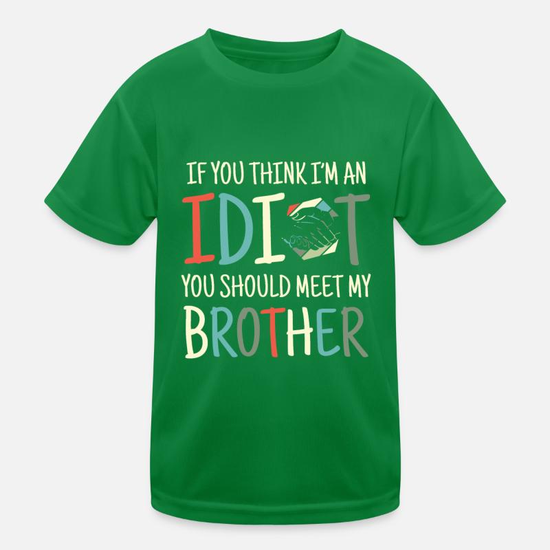 Si vous pensez que je suis un idiot, vous devriez T-shirt sport Enfant