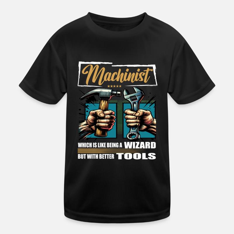 Machinist, Profession, Saying, Worker Kids Functional T-Shirt