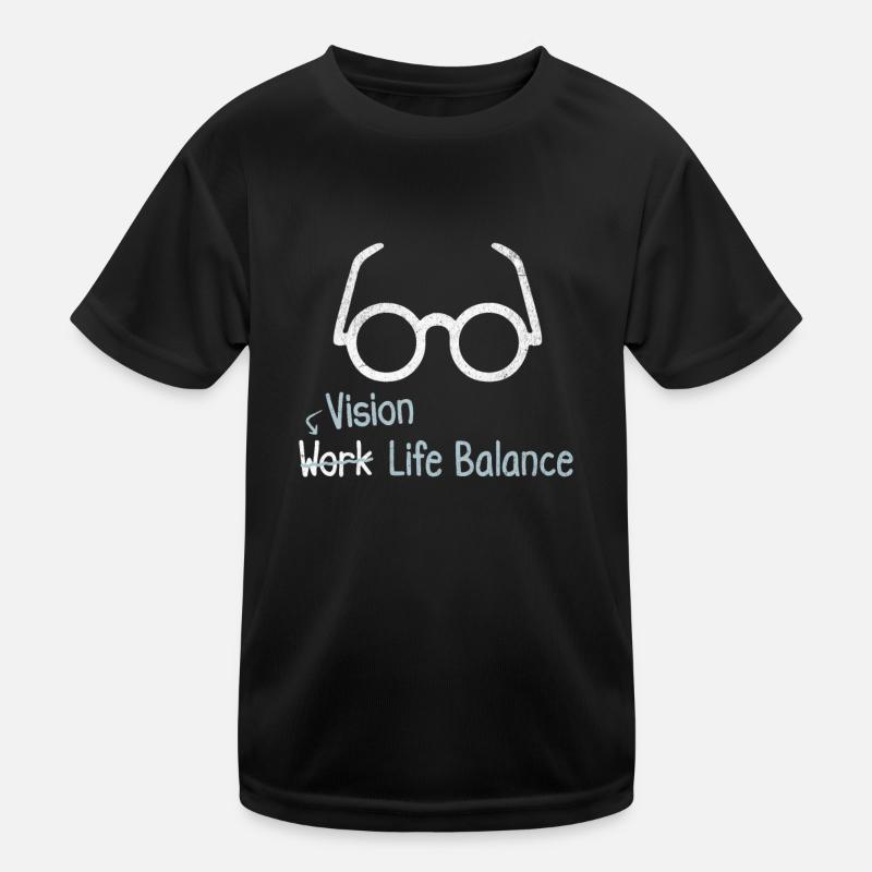 Vision Conciliation travail-vie personnelle - Profession d’optométriste T-shirt sport Enfant