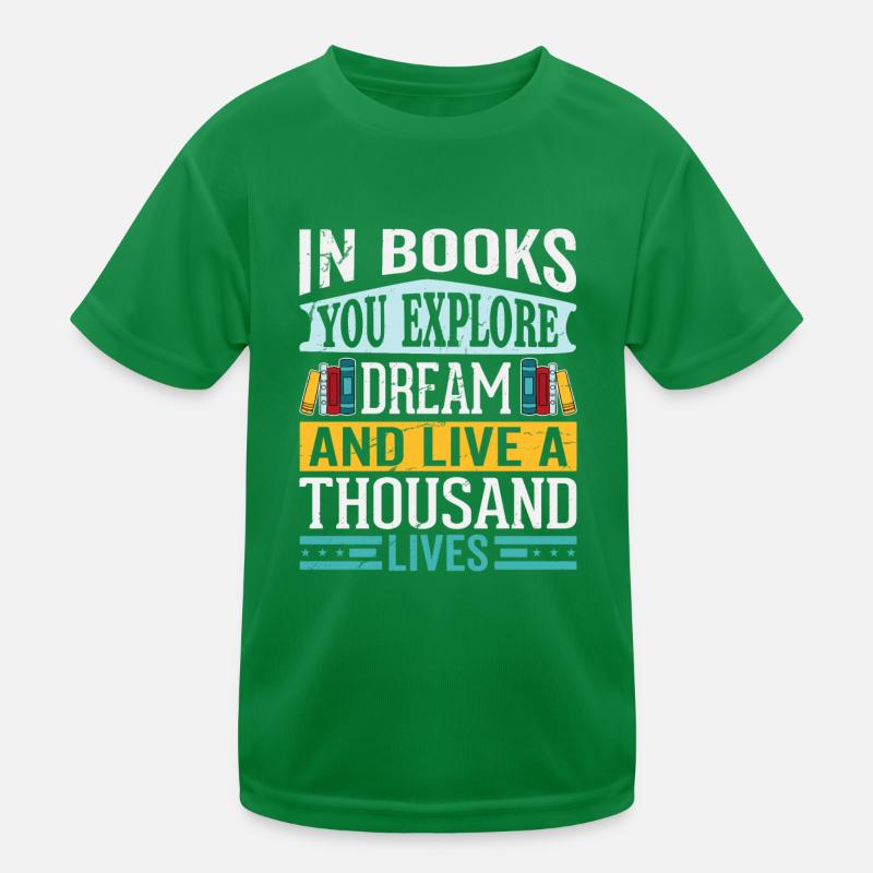 In Books You Explore Bookish Saying Apparel Kids Functional T-Shirt