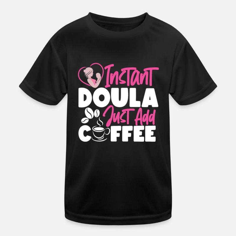 Doula Birth Worker Coffee Instant Kinder Funktions-T-Shirt