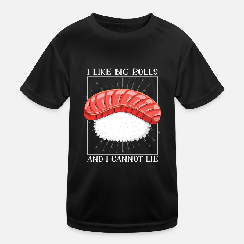 I Like Big Rolls And I Cannot Lie 2I Like Big Roll - Kids Functional T-Shirt - black