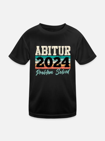 Abitur 2024 Problem Solved Abiturienten Lustiges - Kinder Funktions-T-Shirt - Schwarz - Vorne