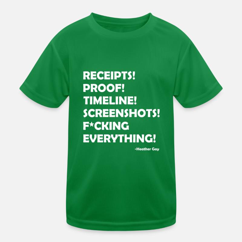 Receipts Proof Timeline Screenshots Everything Kids Functional T-Shirt