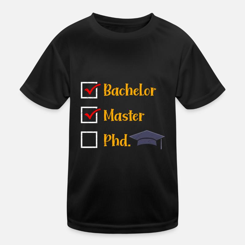 Bachelor Master PHD. Masterabschluss Bestanden Kinder Funktions-T-Shirt