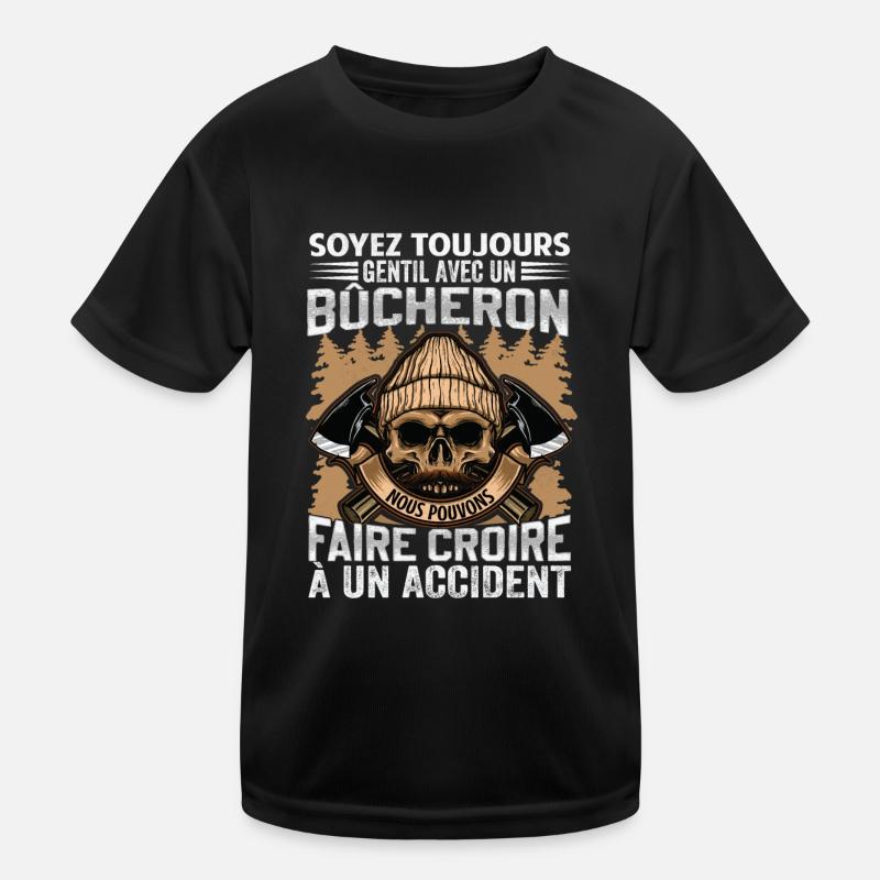 Soyez gentil avec un bûcheron - dicton de bûcheron T-shirt sport Enfant