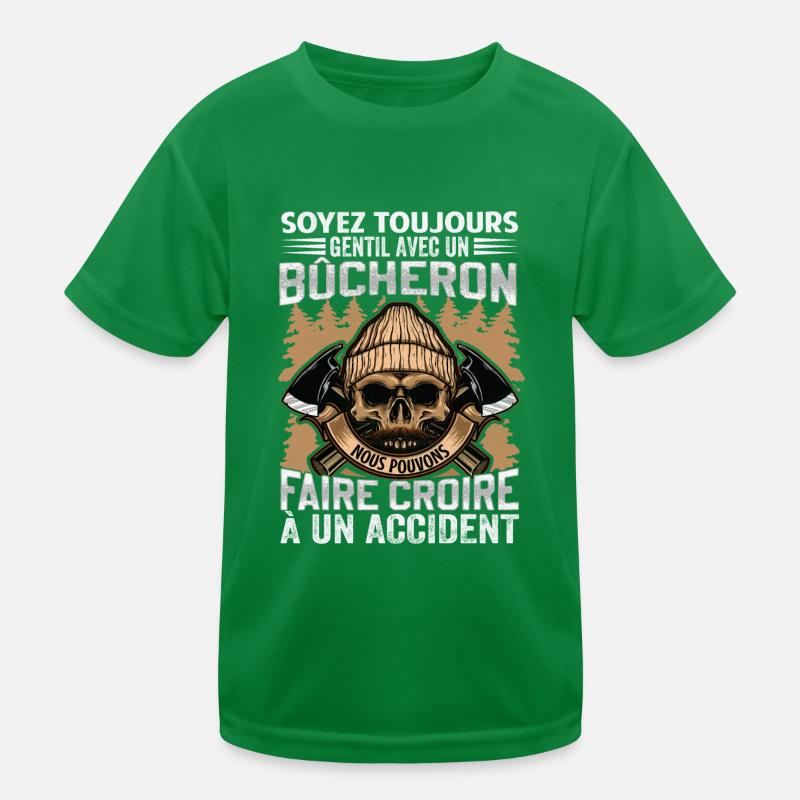 Soyez gentil avec un bûcheron - dicton de bûcheron T-shirt sport Enfant