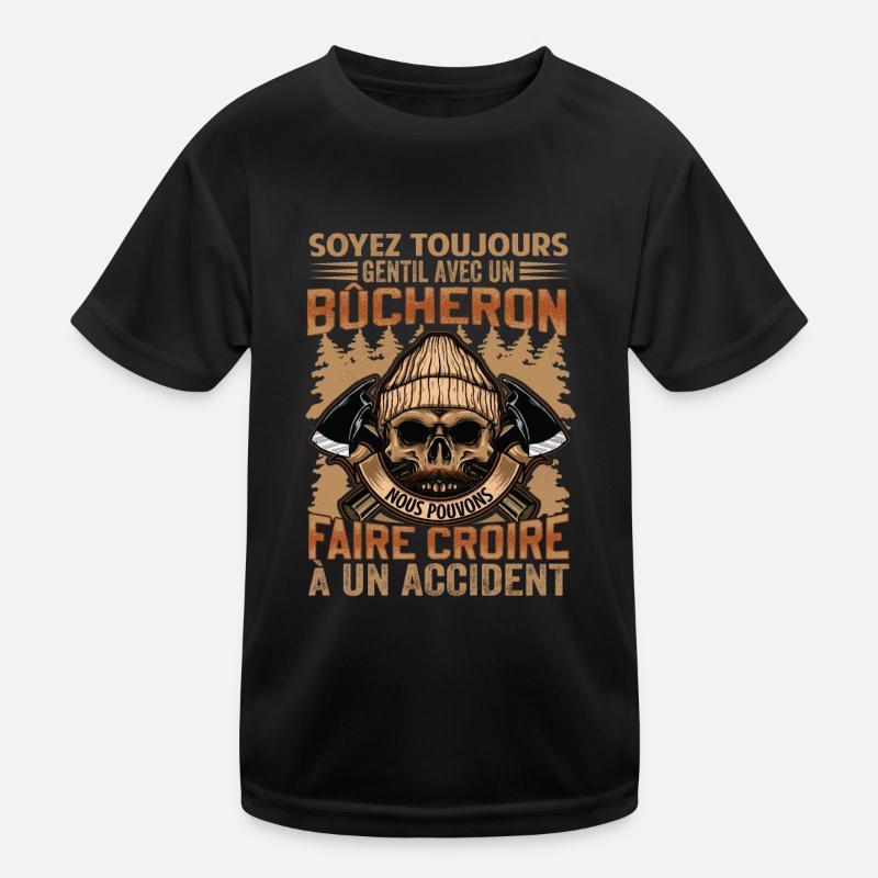 Soyez gentil avec un bûcheron - dicton de bûcheron T-shirt sport Enfant