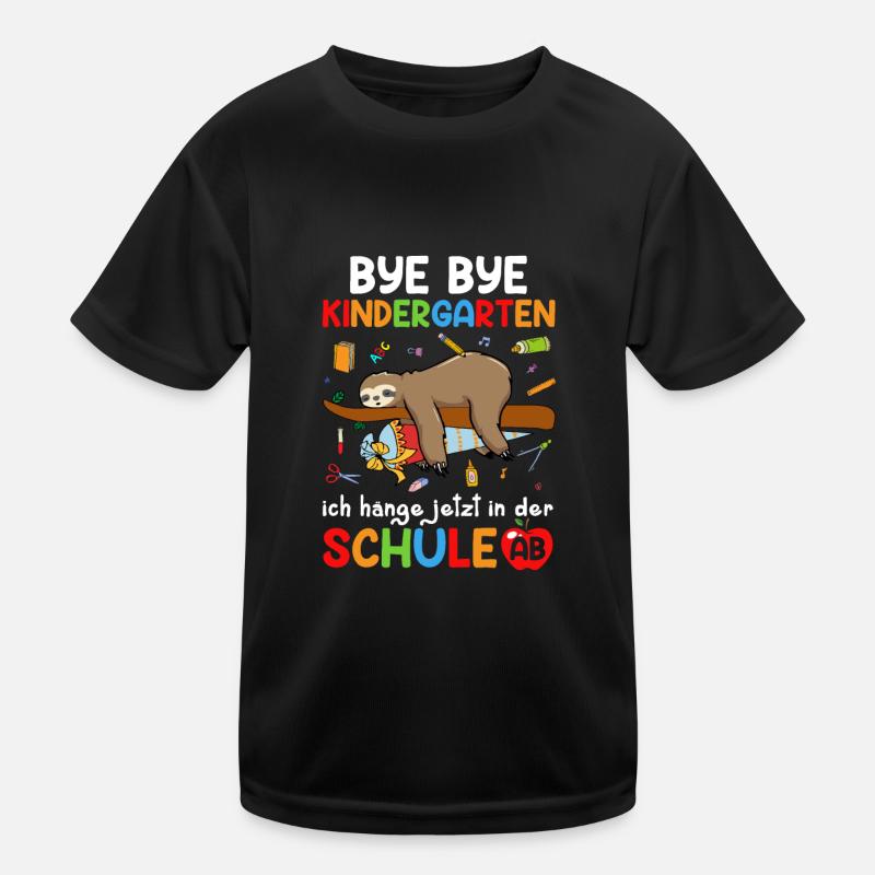 Bye Bye Kindergarten Ich Hänge Jetzt In Der Schule Kinder Funktions-T-Shirt