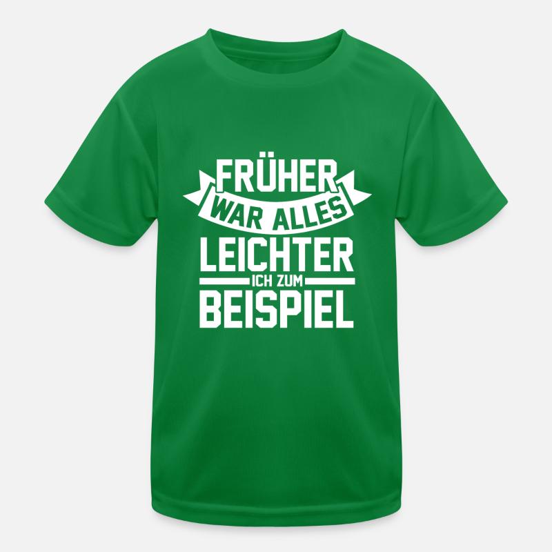 Früher War Alles Leichter Lustige Sprüche Kinder Funktions-T-Shirt