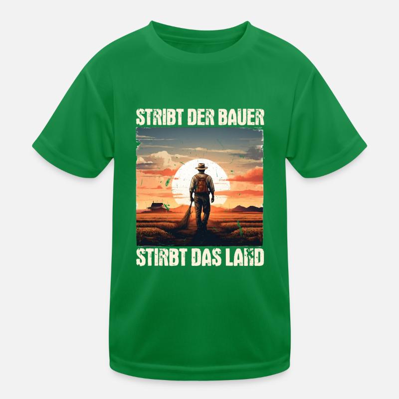 Bauernkraft: Stirbt der Bauer, stirbt das Land Kinder Funktions-T-Shirt