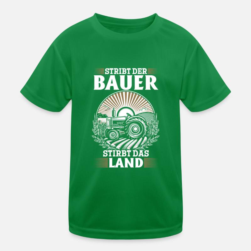 Bauernkraft: Stirbt der Bauer, stirbt das Land Kinder Funktions-T-Shirt