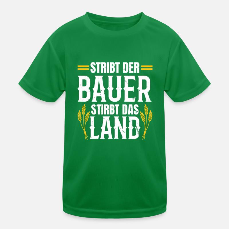 Bauernkraft: Stirbt der Bauer, stirbt das Land Kinder Funktions-T-Shirt