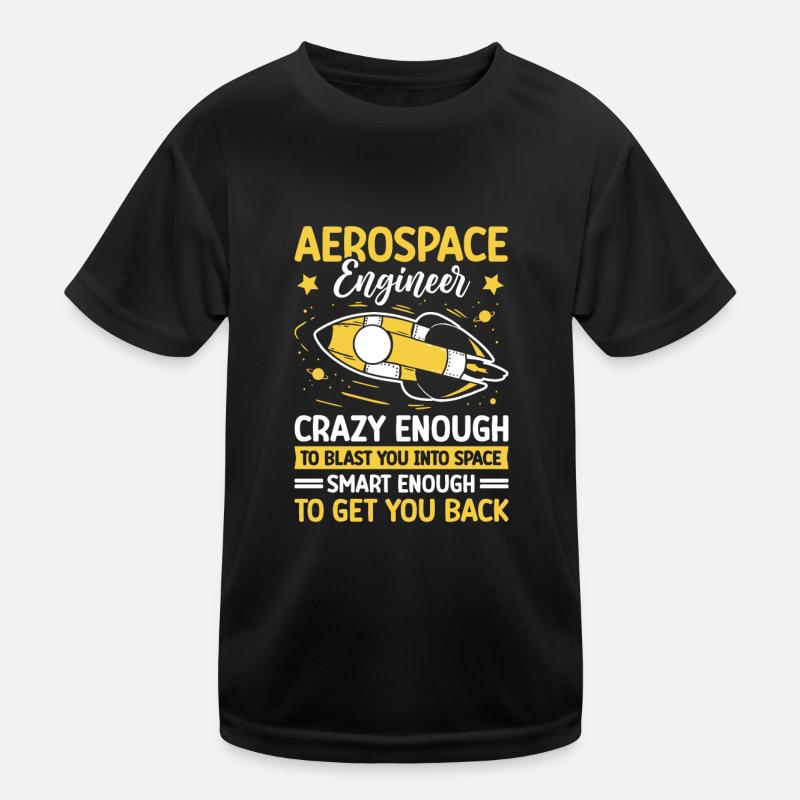 Aerospace Engineer Blast Into Space Get You Back Kinder Funktions-T-Shirt