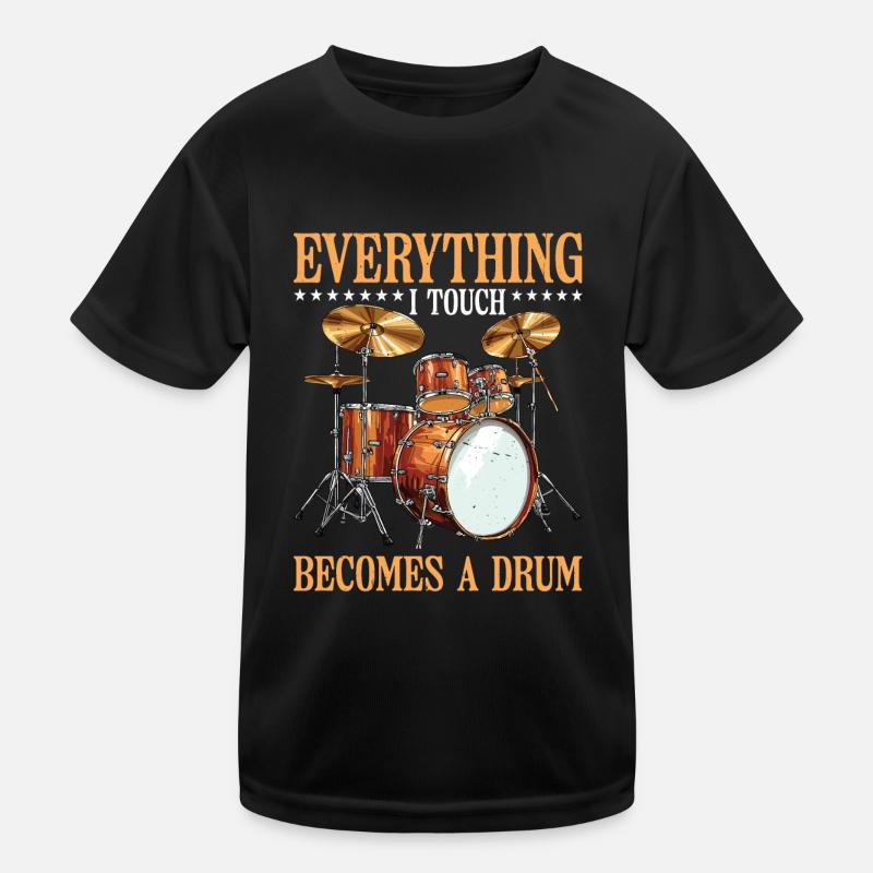 Everything I Touch Becomes A Drum 26 Kids Functional T-Shirt