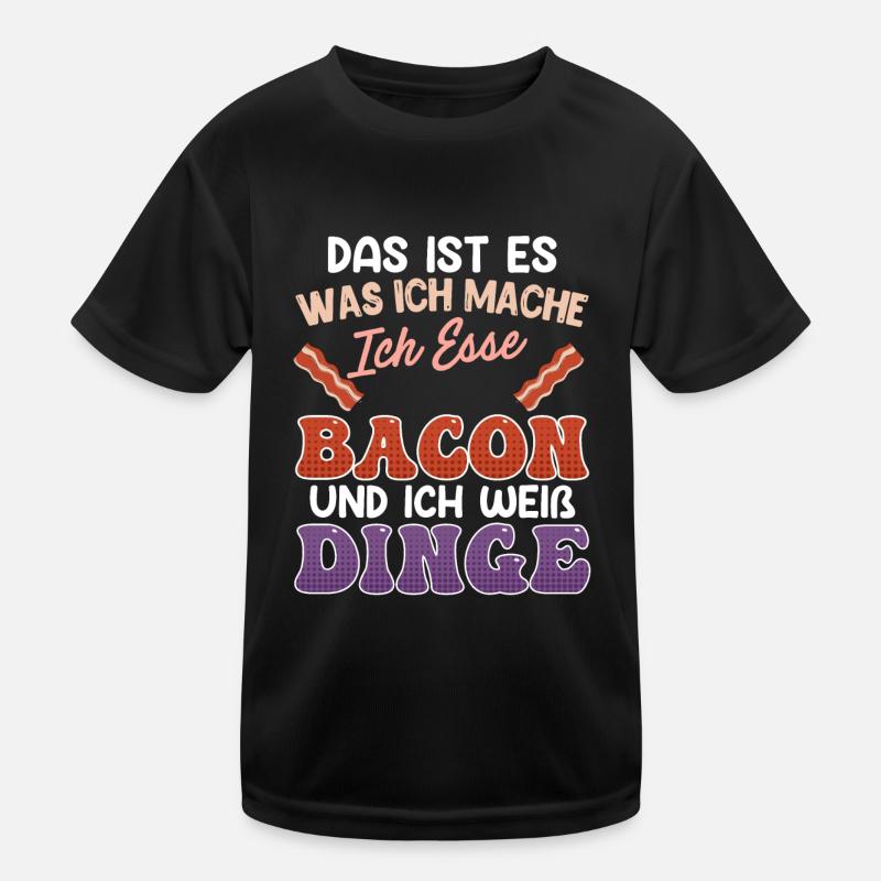 Fleisch Fan ICH ESSE BACON UND ICH WEIß DINGE Kinder Funktions-T-Shirt