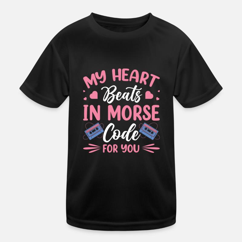 Heart Beats Morse Code For You Presenter Radio Kids Functional T-Shirt