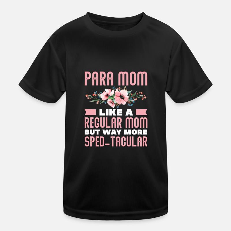 Para Mom like a regular Mom But way more Kids Functional T-Shirt