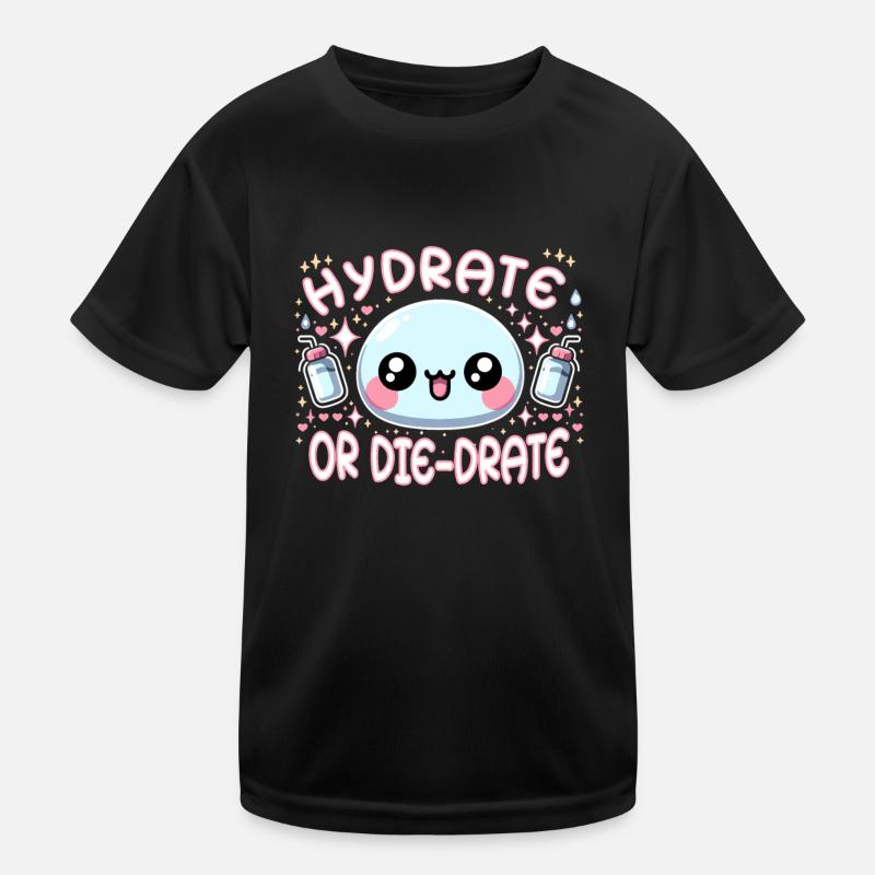 Hydration Drink Water Stay Hydrated Hydration Kinder Funktions-T-Shirt