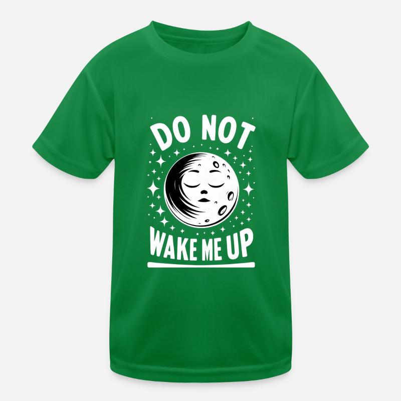 Do Not Wake Me Up 18 Kinder Funktions-T-Shirt