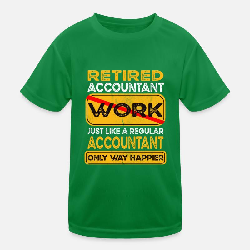 Retirement accountant only happier Retired Kids Functional T-Shirt