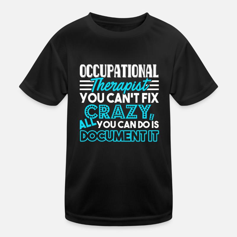 Occupational Therapy Occupational Therapy Funny Kids Functional T-Shirt