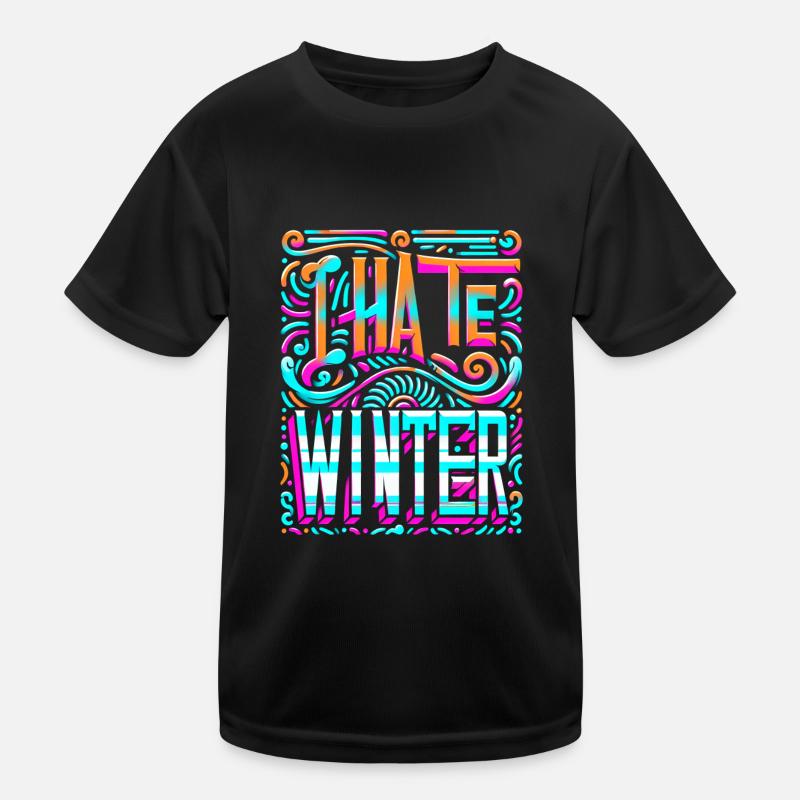 I Hate Winter 7 Kids Functional T-Shirt