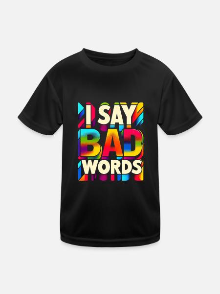 I Say Bad Words 9 - Kinder Funktions-T-Shirt - Schwarz - Vorne