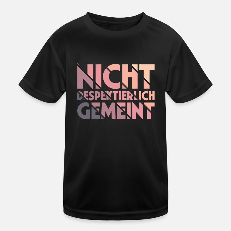 Nicht Despektierlich Gemeint Kinder Funktions-T-Shirt