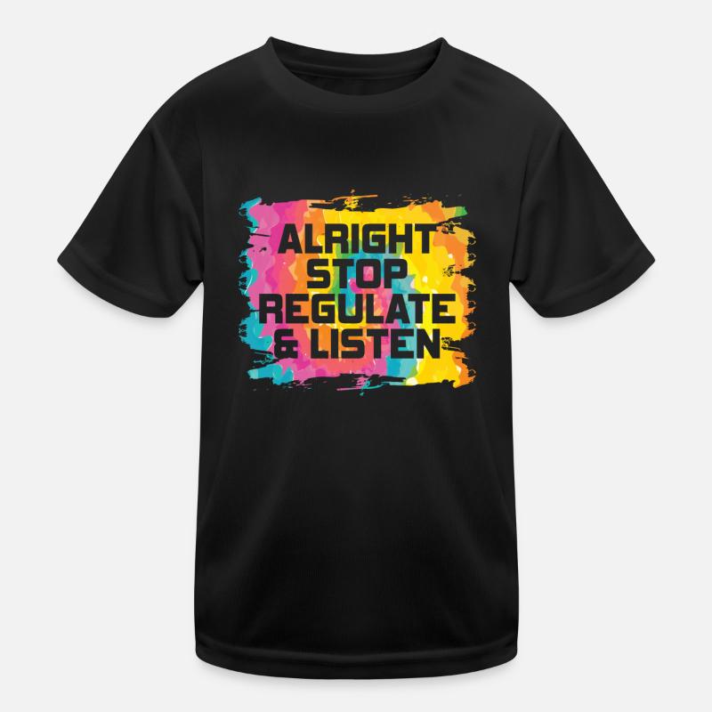 Arrêtez de réguler et d’écouter Enseignant T-shirt sport Enfant
