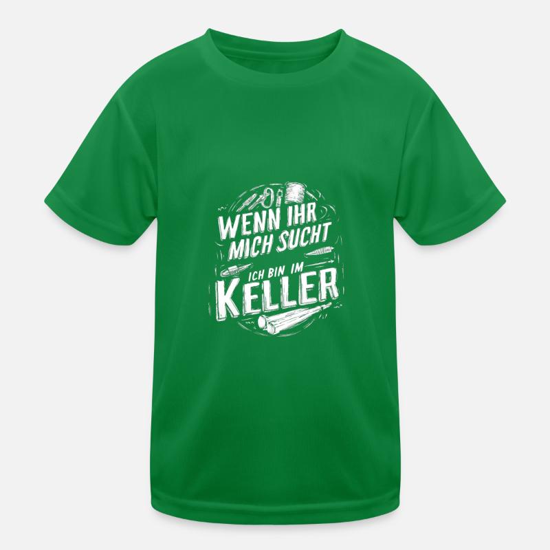 Wenn Ihr Mich Sucht Ich Bin Im Keller Freizeit Kinder Funktions-T-Shirt