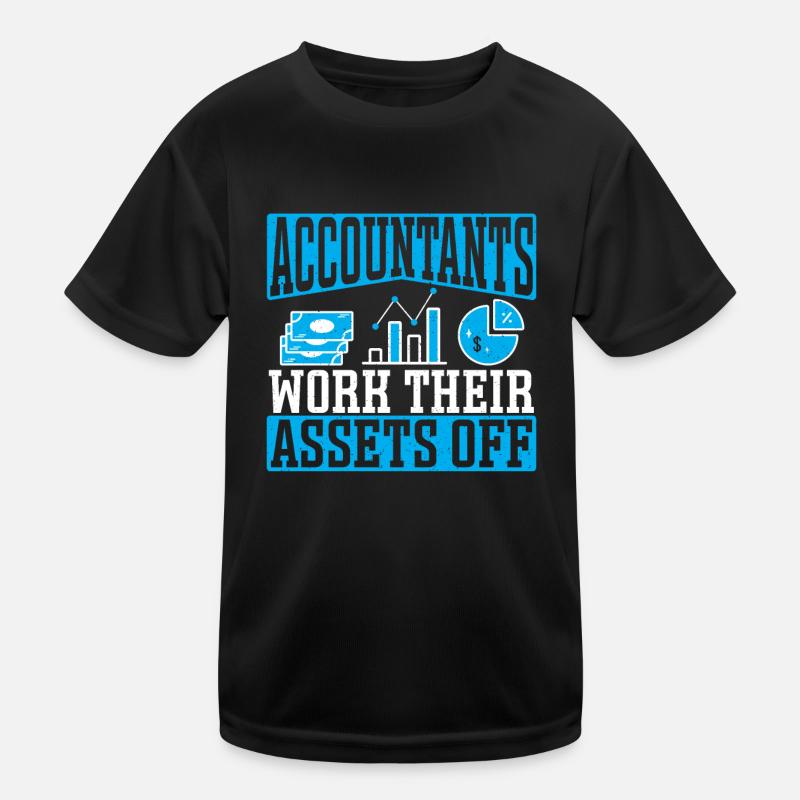 Accountants Work Their Assets off Kids Functional T-Shirt