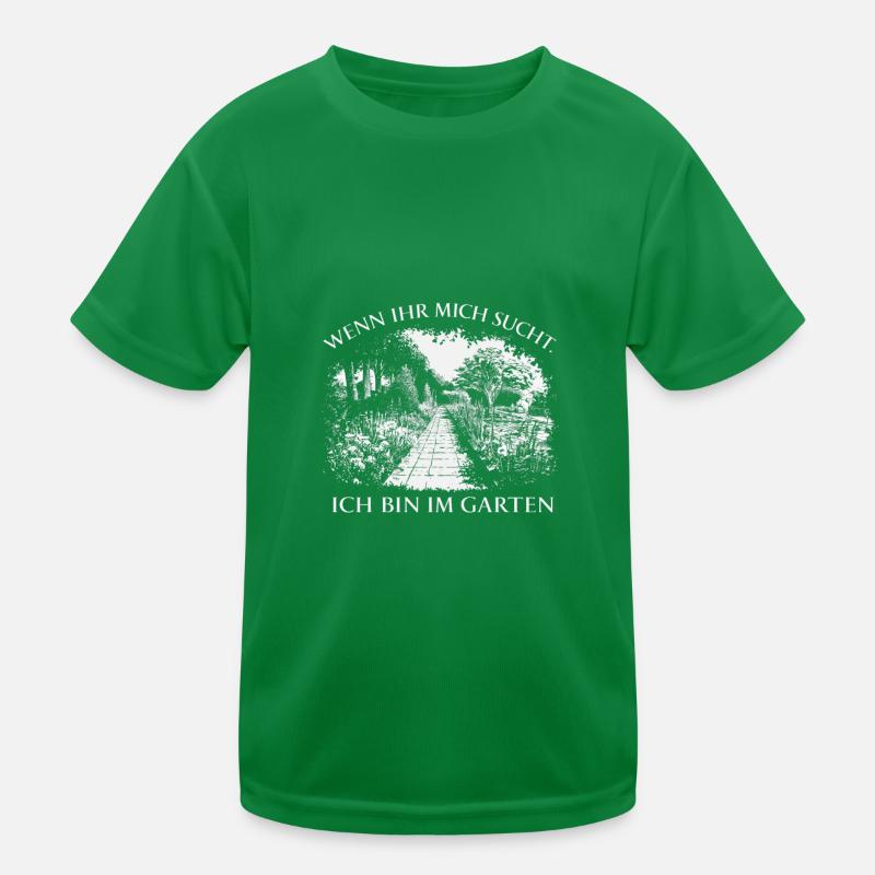 Wenn Ihr Mich Sucht Ich Bin Im Garten Kinder Funktions-T-Shirt