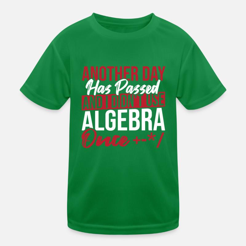 Algebra Lover Graph Math Nerd I Didn't Use Algebra Kids Functional T-Shirt