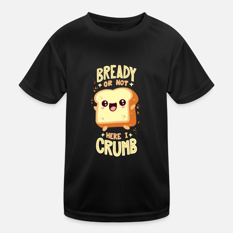 Bread pun: "Bready Or Not Here I Crumb" Kids Functional T-Shirt
